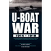 U-Boat War 1914-1918: Two Contrasting Accounts from Both Sides of the Conflict at Sea During the Great War---The U-Boat Hunters & the Diary