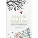 Healing & Repairing: Essays on Sefer Bereishit