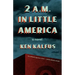 2 A.M. in Little America