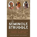 The Seminole Struggle: A History of America's Longest Indian War