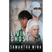 Living Ghost: Based On A True Story