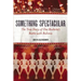 Something Spectacular: The True Story of One Rockette's Battle with Bulimia