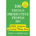 100 Things Productive People Do: Little Lessons in Getting Things Done