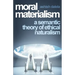 Moral Materialism: A Semantic Theory of Ethical Naturalism