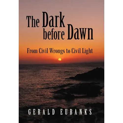 The Dark Before Dawn: From Civil Wrongs to Civil Light