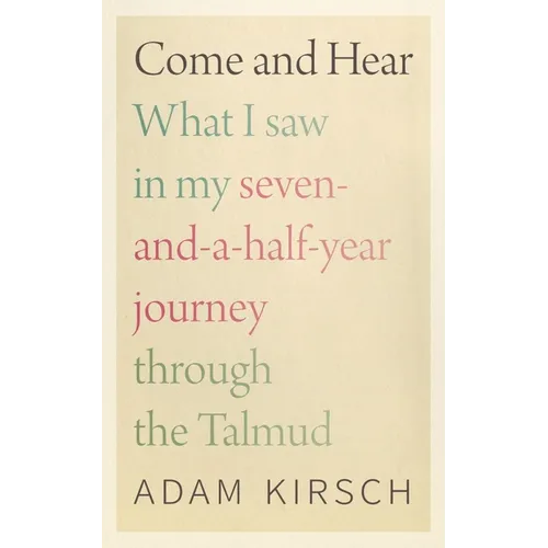 Come and Hear: What I Saw in My Seven-And-A-Half-Year Journey Through the Talmud