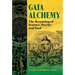 Gaia Alchemy: The Reuniting of Science, Psyche, and Soul