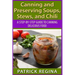 Canning and Preserving Soups, Stews, and Chili: A Step-by-Step Guide to Canning Delicious Food