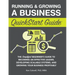 Running & Growing a Business QuickStart Guide: The Simplified Beginner's Guide to Becoming an Effective Leader, Developing Scalable Systems and Growin