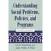 Understanding Social Problems, Policies, and Programs