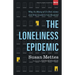 The Loneliness Epidemic: Why So Many of Us Feel Alone--And How Leaders Can Respond