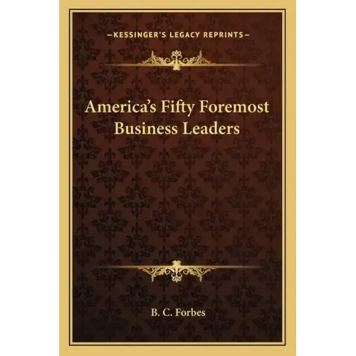 America's Fifty Foremost Business Leaders