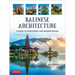 Balinese Architecture: A Guide to Traditional and Modern Balinese Design