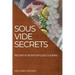 Sous Vide Secrets: Recipes for Effortless Cooking