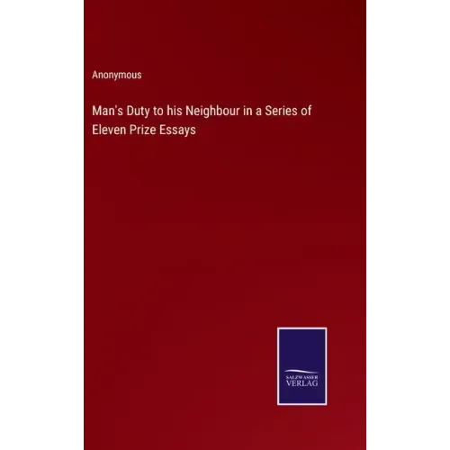 Man's Duty to his Neighbour in a Series of Eleven Prize Essays