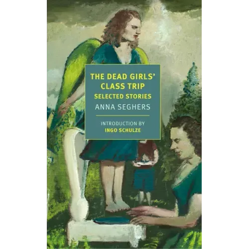 The Dead Girls' Class Trip: Selected Stories