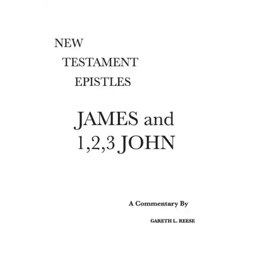 James and 1,2,3 John: A Critical & Exegetical Commentary