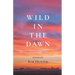 Wild in the Dawn