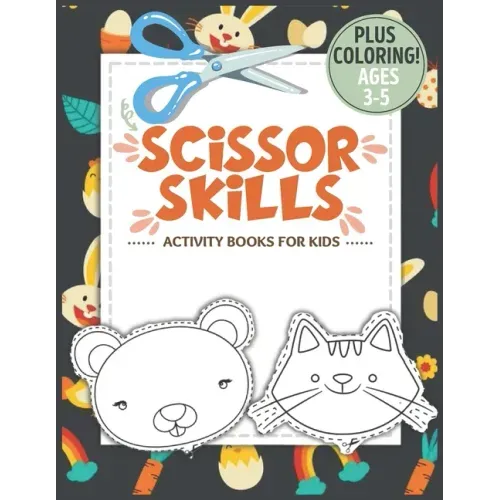 Scissor Skills Activity Book for Kids Ages 3-5: A Fun Cutting Practice Activity Book for Toddlers and Kids ages 3-5, Scissor Practice for Preschool wi