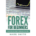 Forex for Beginners: Proven Steps and Strategies to Make Money in Forex Trading
