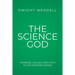 The Science God: Thinking, Values, and Faith in the Modern World