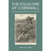 The Folklore of Cornwall: The Oral Tradition of a Celtic Nation