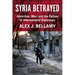 Syria Betrayed: Atrocities, War, and the Failure of International Diplomacy
