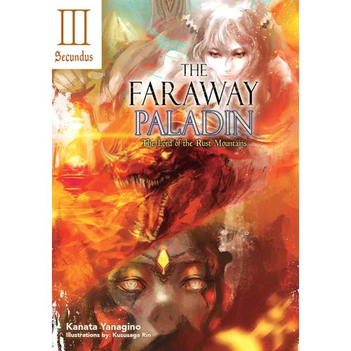 The Faraway Paladin: The Lord of the Rust Mountains: Secundus (Light Novel): Volume 4