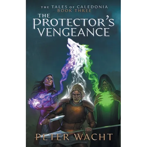 The Protector's Vengeance: The Tales of Caledonia, Book 3