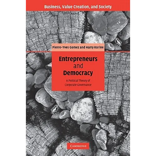 Entrepreneurs and Democracy: A Political Theory of Corporate Governance