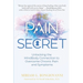 The Pain Secret: Unlocking the MindBody Connection to Overcome Chronic Pain and Symptoms