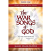 The War Songs of God: ... that I may conquer by His song ...