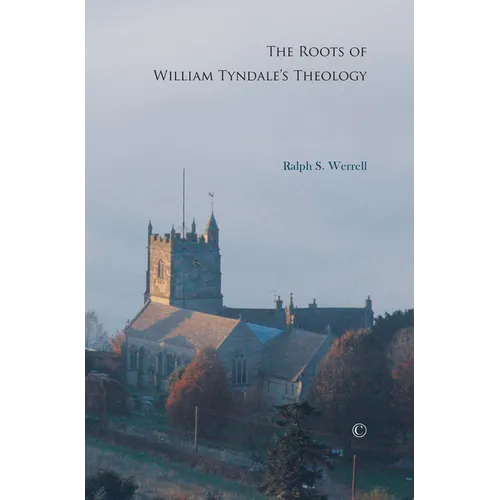 The Roots of William Tyndale's Theology