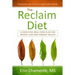 The Reclaim Diet: A Four-Step, Real-Food Plan For Weight Loss And Vibrant Health