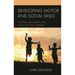 Developing Motor and Social Skills: Activities for Children with Autism Spectrum Disorder