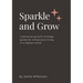 Sparkle and Grow: A Personal Growth Strategy Guide for Influencers Living in a Digital World