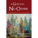 A God Like No Other: Depaganizing the God of the Hebrew Bible