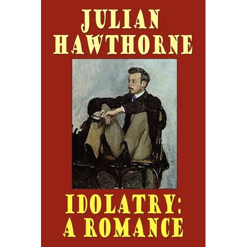 Idolatry: A Romance