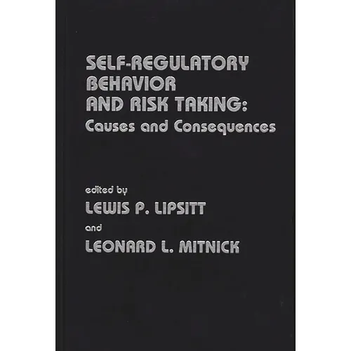Self Regulatory Behavior and Risk Taking: Causes and Consequences