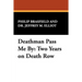 Deathman Pass Me by: Two Years on Death Row