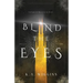 Blind the Eyes