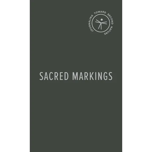 Sacred Markings: Journaling Toward Second Nature