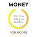 Money: Know More, Make More, Give More: Learn How to Make More Money and Transform Your Life