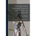 The Equitable Jurisdiction Of The Court Of Chancery: Comprising Its Rise, Progress And Final Establishment