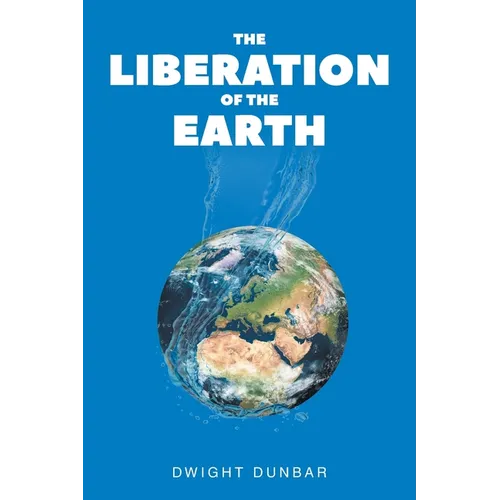 The Liberation of the Earth