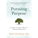 Pursuing Purpose: A Guide To Finding Meaning Through Meditation