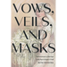 Vows, Veils, and Masks: The Performance of Marriage in the Plays of Eugene O'Neill