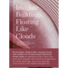 Imagine Buildings Floating Like Clouds: Thoughts and Visions on Contemporary Architecture from 101 Key Creatives