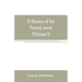 A history of the French novel (to the close of the 19th century) (Volume I) from the Beginning to 1800
