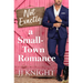 Not Exactly a Small-Town Romance